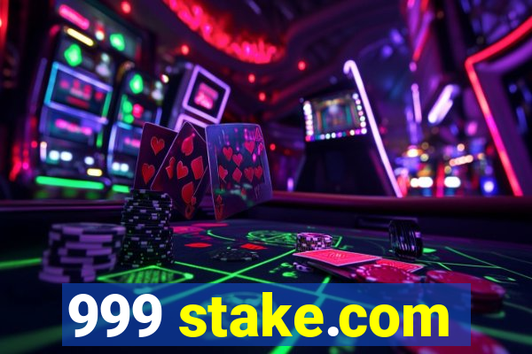 999 stake.com